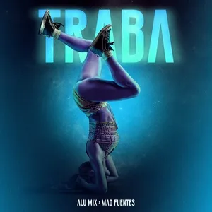 Traba (Single) - Alu Mix, Mad Fuentes