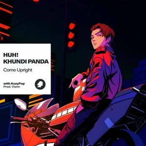 Come Upright with KozyPop (Single) - Huh!, Khundi Panda