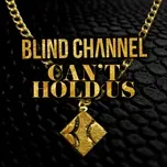 Nghe nhạc Can't Hold Us (Single) - Blind Channel