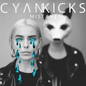 Nghe nhạc Mistake (Single) - Cyan Kicks