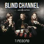 Timebomb (Single) - Blind Channel, Alex Mattson