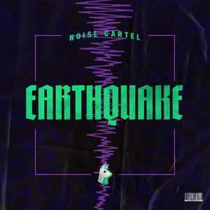 Earthquake (Single) - Noise Cartel