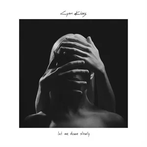 Nghe nhạc Let Me Down Slowly (Single) - Cyan Kicks