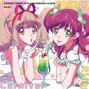 Nghe nhạc Aikatsu! Series 10th Anniversary Album Vol.01: Ring Ring Carnival - V.A