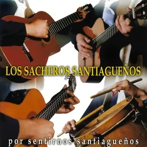 Por Sentirnos Santiaguenos - Los Sacheros Santiagueños