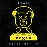Nghe nhạc Again (Single) - BEXAR, Petey Martin