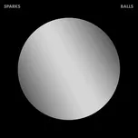 Nghe nhạc Balls (Deluxe Edition) - Sparks