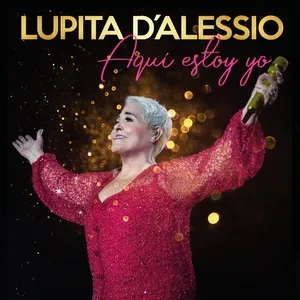 Aqui Estoy Yo (En Vivo Desde Arena CDMX) - Lupita D'Alessio