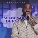 Ca nhạc Momentos de Paz (Single) - Arlindinho