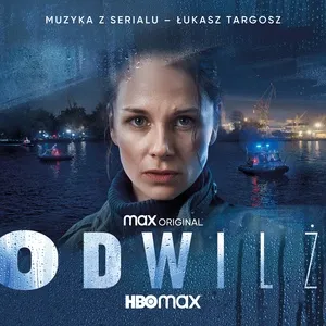 Odwilz (Muzyka z serialu) - Łukasz Targosz