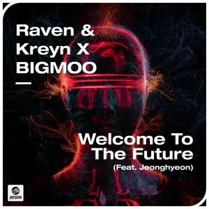 Welcome To The Future (Single) - Raven & Kreyn, BIGMOO, Jeong Hyeon