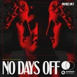 Nghe ca nhạc No Days Off (Single) - Wankelmut