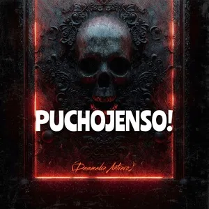 Puchojenso! (Desmadre Antrero) (Single) - DJ Alberto Mix