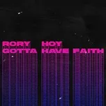 Nghe nhạc Gotta Have Faith (Single) - Rory Hoy