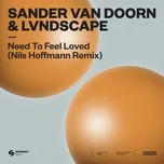 Nghe ca nhạc Need To Feel Loved (Nils Hoffmann Remix) (Single) - Sander van Doorn, LVNDScape