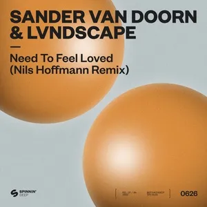Need To Feel Loved (Nils Hoffmann Remix) (Single) - Sander van Doorn, LVNDScape