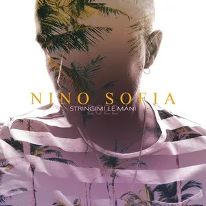Nghe nhạc Stringimi le Mani (2022) (Single) - Nino Sofia
