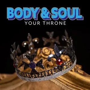 Your Throne (Single) - Body & Soul