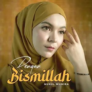Dengan Bismillah (Single) - Nurul Munira