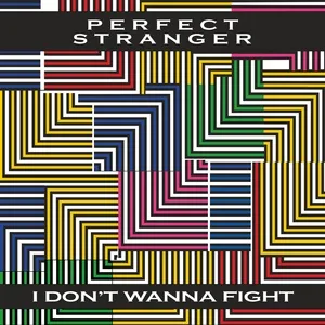 I Don't Wanna Fight (Single) - Perfect Stranger, Peter Goalby