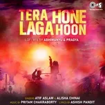 Ca nhạc Tera Hone Laga Hoon (Lofi Mix) (Single) - Atif Aslam, Alisha Chinai