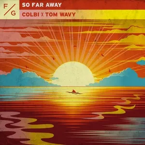 Nghe nhạc So Far Away (Single) - Colbi, Tom Wavy