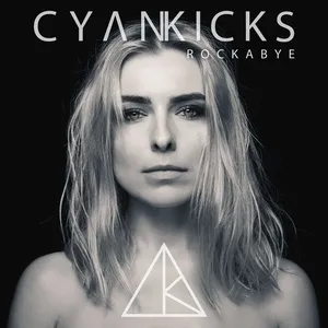 Ca nhạc Rockabye (Single) - Cyan Kicks