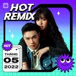 Nghe nhạc Nhạc Việt Remix Hot Tháng 05/2022 - V.A