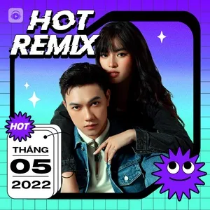 Nhạc Việt Remix Hot Tháng 05/2022 - V.A
