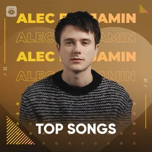 Top Songs: Alec Benjamin - Alec Benjamin