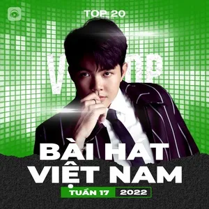 Bảng Xếp Hạng Bài Hát Việt Nam Tuần 17/2022 - V.A