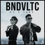 Nghe nhạc BNDVLTC (Single) - B.O, Yuno