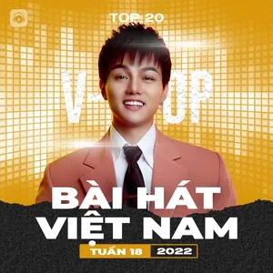 Bảng Xếp Hạng Bài Hát Việt Nam Tuần 18/2022 - V.A