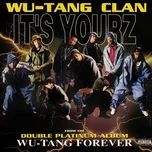Nghe ca nhạc It's Yourz (Single) - Wu Tang Clan