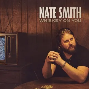 Whiskey On You (Single) - Nate Smith