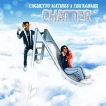 Nghe nhạc CHATTER (Single) - Unghetto Mathieu, YBN Nahmir