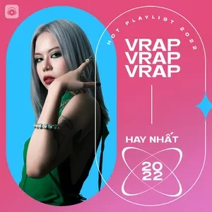 Rap Việt Hay Nhất 2022 - V.A
