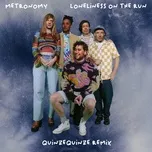 Loneliness on the run (QuinzeQuinze Remix) - Metronomy