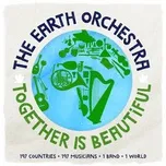 Nghe ca nhạc Together Is Beautiful - The Earth Orchestra