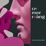 Mer màng (EP) - Phạm Trương Bình