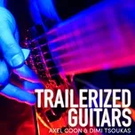Tải nhạc Trailerized Guitars - Axel Broszeit, Dimitrios Tsoukas