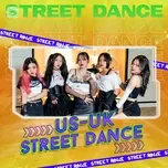 Nghe nhạc US-UK Street Dance - V.A
