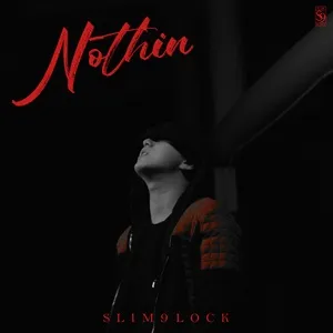 Ca nhạc Nothin (Single) - Slim 9lock