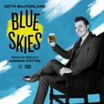 Nghe nhạc Blue Skies - Seth MacFarlane