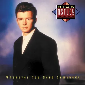 Nghe nhạc Whenever You Need Somebody (Deluxe Edition - 2022 Remaster) - Rick Astley