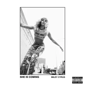 SHE IS COMING - Miley Cyrus