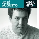 Ca nhạc Mega Hits - José Augusto - José Augusto