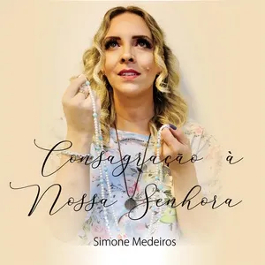 Ca nhạc Consagração à Nossa Senhora (Single) - Simone Medeiros