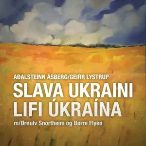 Nghe nhạc Lifi Úkraína / Slava Ukraini (Single) - Aðalsteinn Ásberg