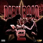 Tải nhạc Dark Road 2 - GGM Kimbo, GGM Soulja